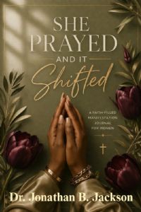 She Prayed and It Shifted